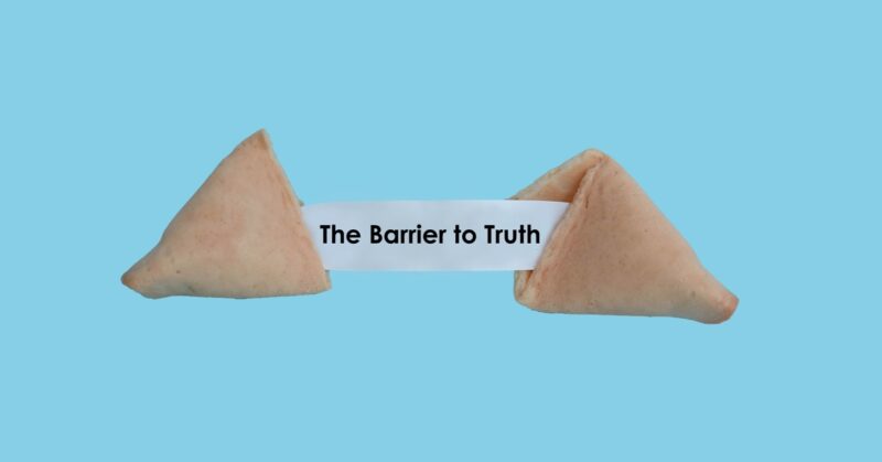 The Barrier to Truth